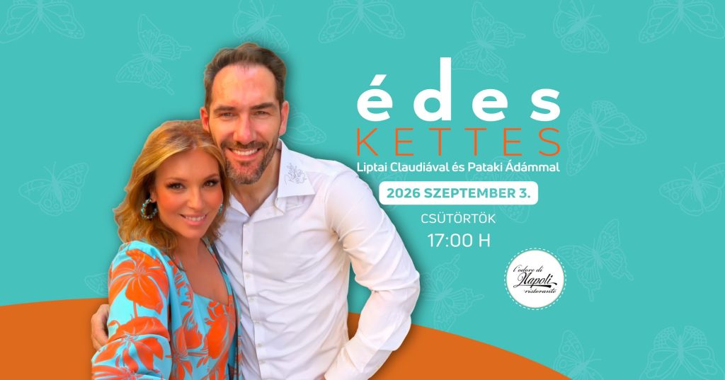 Édes Kettes - Liptai Claudia és Pataki Ádám